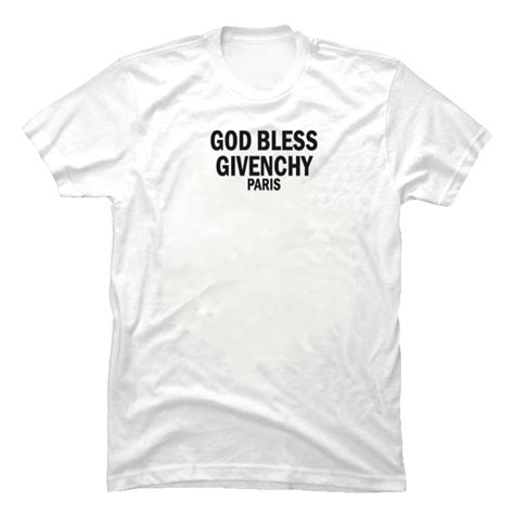 god bless givenchy shirt|T.